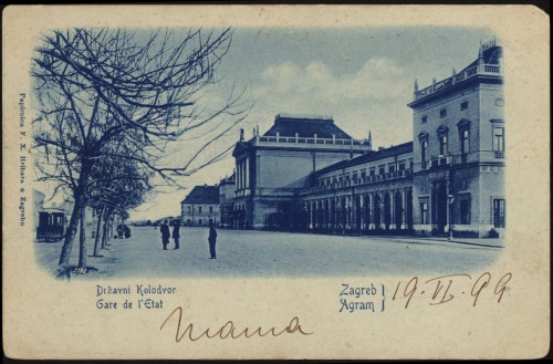 Zagreb : Državni kolodvor = Agram : Gare de l'Etat.