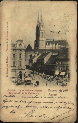 Zagreb Agram : Jelačićev trg sa stolnom crkvom = Place Jelačić et la Cathédrale.