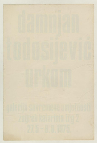 Damnjan, Todosijević, Urkom : Galerija suvremene umjetnosti, 27.5.-8.6.1975. / design B. [Boris] Bućan.