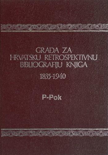Knj. 16 : P-Pok / [priredili Alma Hosu-Pezelj, Danica Ladan, Petar Mamić, Petar Rogulja, Milojka Telenta-Tomljenović].