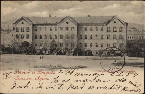 Pozdrav iz Zagreba = Gruss aus Agram. Franz Josef Universität.