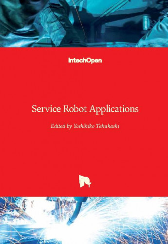 Service robot application / edited by Yoshihiko Takahashi