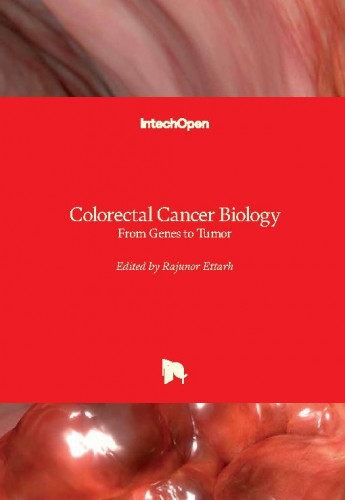 Colorectal cancer biology - from genes to tumor edited by Rajunor Ettarh