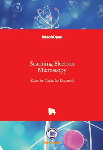Scanning electron microscopy / edited by Viacheslav Kazmiruk
