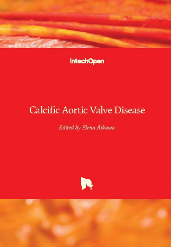 Calcific aortic valve disease / edited by Elena Aikawa