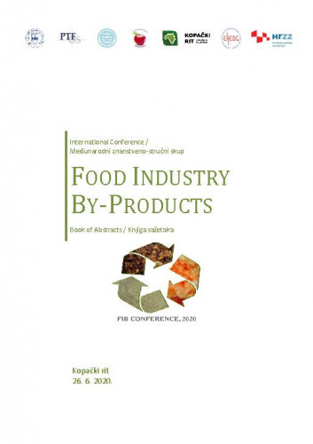 Food industry by products book of abstracts / International Conference, FIB Conference, Kopački rit, 2020. = knjiga sažetaka / Međunarodni znanstveno-stručni skup, FIB, Kopački rit, 2020.