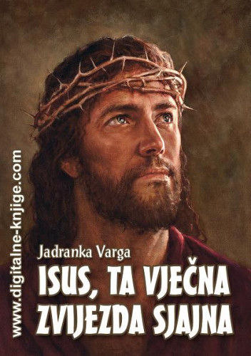 Isus, ta vječna zvijezda sjajna   / Jadranka Varga.