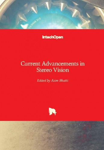 Current advancements in stereo vision / edited by Asim Bhatti