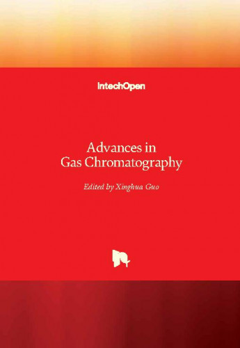 Advances in gas chromatography / edited by Xinghua Guo