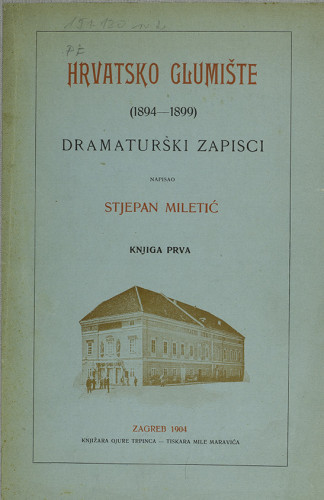 Hrvatsko glumište : (1894-1899) : dramaturški zapisci. Knj. 1.