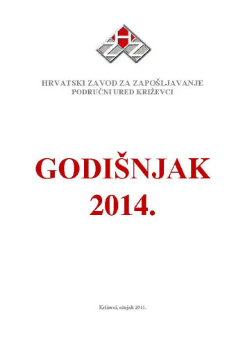 Godišnjak ... : 2014  / Hrvatski zavod za zapošljavanje, Područni ured Križevci.