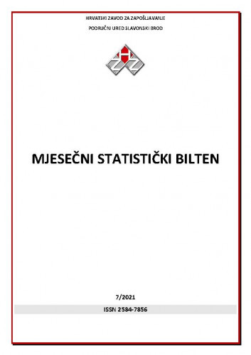Mjesečni statistički bilten : 7(2021)   / Hrvatski zavod za zapošljavanje, Područni ured Slavonski Brod ; uredništvo Tihana Garić.