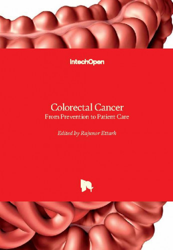 Colorectal cancer - from prevention to patient care edited by Rajunor Ettarh