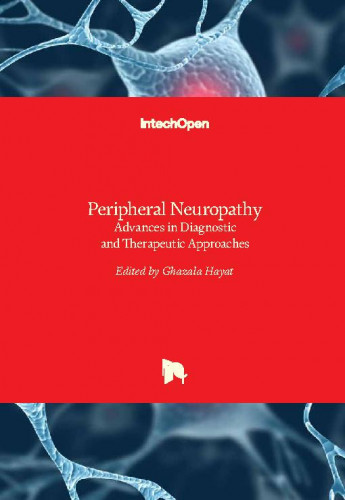 Peripheral neuropathy - advances in diagnostic and therapeutic approaches / edited by Ghazala Hayat