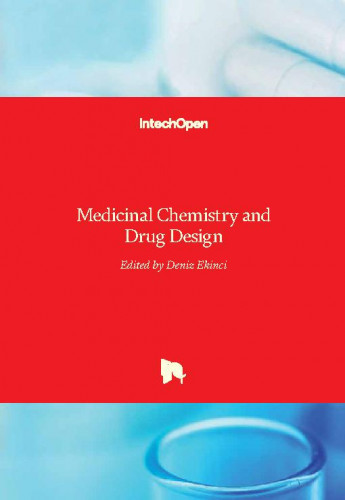 Medicinal chemistry and drug design / edited by Deniz Ekinci