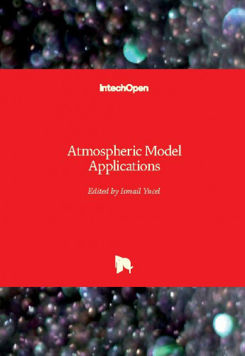 Atmospheric model applications / edited by Ismail Yucel