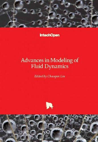 Advances in modeling of fluid dynamics / edited by Chaoqun Liu