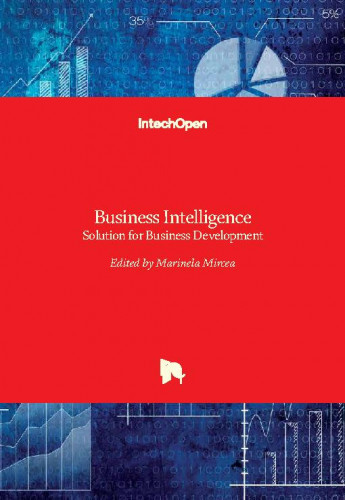Business intelligence - solution for business development / edited by Marinela Mircea