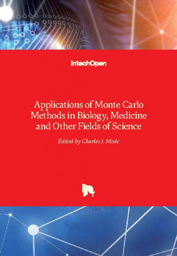 Applications of Monte Carlo methods in biology, medicine and other fields of science / edited by Charles J. Mode.