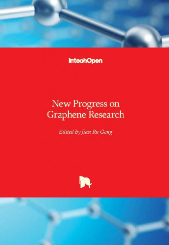 New progress on graphene research / edited by Jian Ru Gong