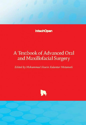 A textbook of advanced oral and maxillofacial surgery / edited by Mohammad Hosein Kalantar Motamedi