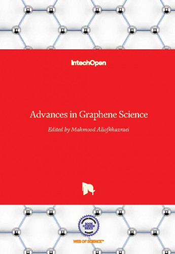 Advances in graphene science / edited by Mahmood Aliofkhazraei