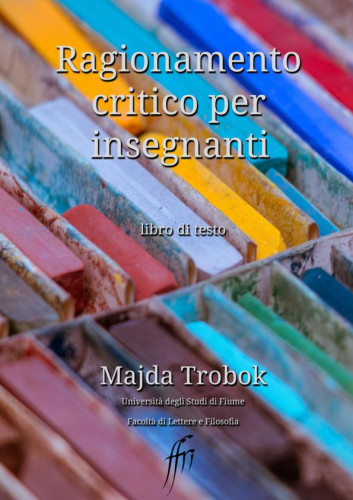 Ragionamento critico per insegnanti : libro di testo / Majda Trobok.