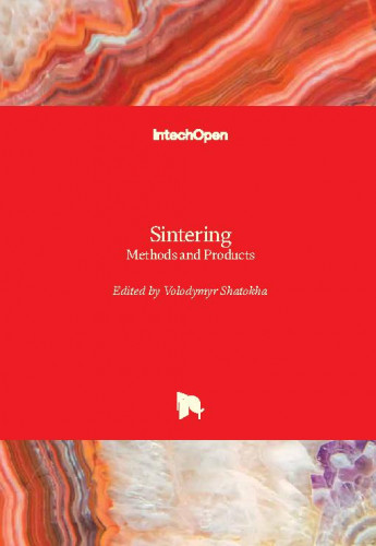 Sintering - methods and products / edited by Volodymyr Shatokha