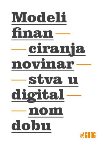Modeli financiranja novinarstva u digitalnom dobu  / Iva Nenadić