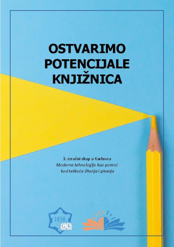 Ostvarimo potencijale knjižnica  : e-zbornik : 3(2021) / ... stručni skup u Karlovcu ; glavna urednica Anita Malkoč Bišćan.