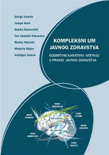 Kompleksni um javnog zdravstva  : kognitivni narativi u praksi javnog zdravstva / Silvije Vuletić ... [et al.]