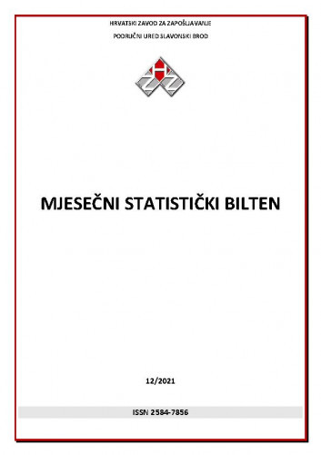 Mjesečni statistički bilten : 12(2021)   / Hrvatski zavod za zapošljavanje, Područni ured Slavonski Brod ; uredništvo Tihana Garić.