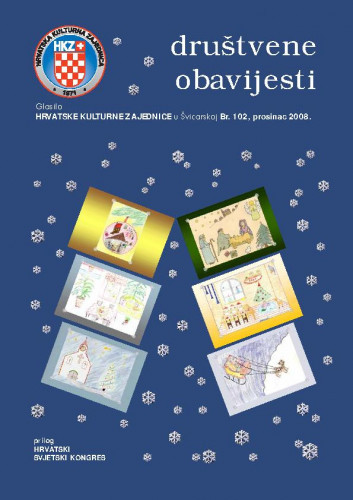 Društvene obavijesti : glasilo Hrvatske kulturne zajednice u Švicarskoj : 102(2008) / glavni urednik, Chefredakteur Osvin Gaupp.