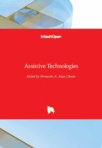 Assistive technologies / edited by Fernando A. Auat Cheein