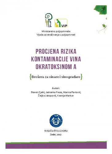 Procjena rizika kontaminacije vina okratoksinom A : (brošura za vinare i vinogradare) / autori Slaven Zjalić ... [et al.].