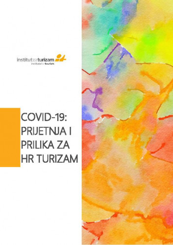 COVID-19 : prijetnja i prilika za HR turizam : zbornik radova / urednice Sanda Čorak i Matina Gjurašić.
