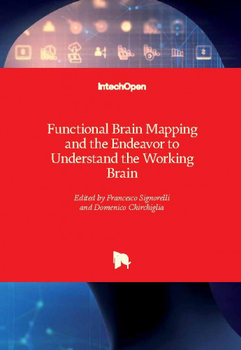 Functional brain mapping and the endeavor to understand the working brain edited by Francesco Signorelli and Domenico Chirchiglia