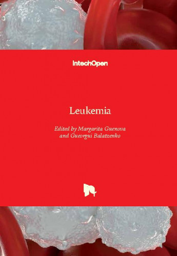 Leukemia / edited by Margarita Guenova and Gueorgui Balatzenko