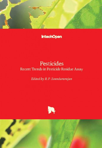 Pesticides - recent trends in pesticide residue assay / edited by R.P. Soundararajan