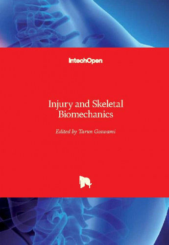 Injury and skeletal biomechanics / edited by Tarun Goswami