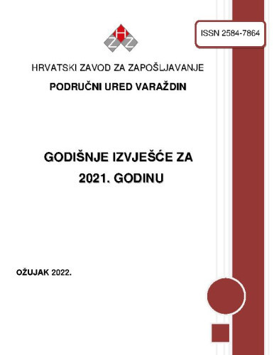 Godišnje izvješće : 2021  / Hrvatski zavod za zapošljavanje, Regionalni ured Varaždin ; uredništvo Branka Šaško, Kristijan Kocijan.
