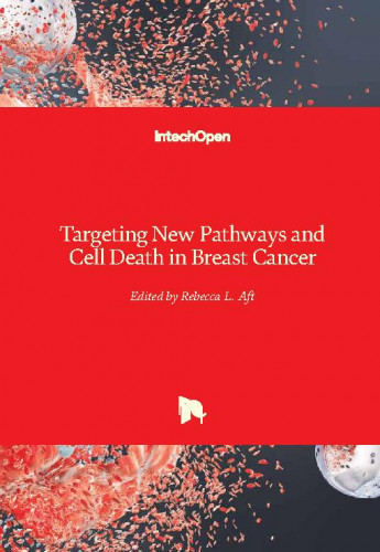 Targeting new pathways and cell death in breast cancer edited by Rebecca L. Aft