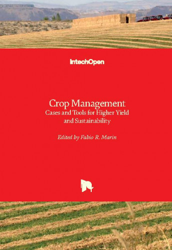 Crop management - cases and tools for higher yield and sustainability edited by Fabio R. Marin