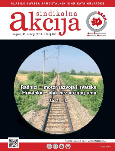 Sindikalna akcija : glasilo Saveza samostalnih sindikata Hrvatske : 2017, 466 / glavna urednica Ana Milićević Pezelj.