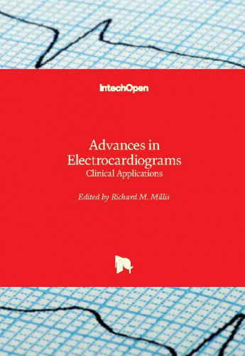 Advances in electrocardiograms - clinical applications / edited by Richard M. Millis