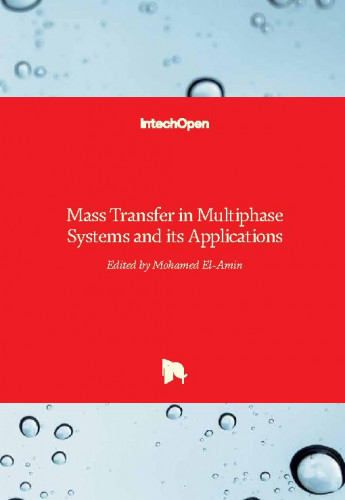 Mass transfer in multiphase systems and its applications / edited by Mohamed El-Amin