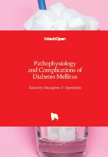 Pathophysiology and complications of diabetes mellitus / edited by Oluwafemi O. Oguntibeju