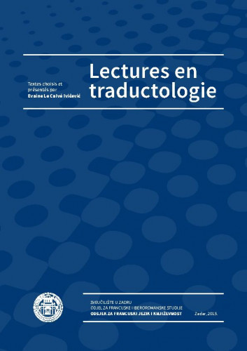 Lectures en traductologie / textes choisis et présentés par Evaine Le Calvé Ivičević.