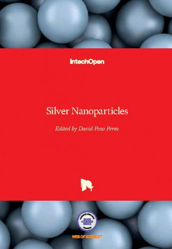 Silver nanoparticles / edited by David Pozo Perez