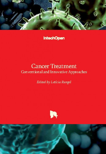 Cancer treatment : conventional and innovative approaches / edited by Leticia Rangel